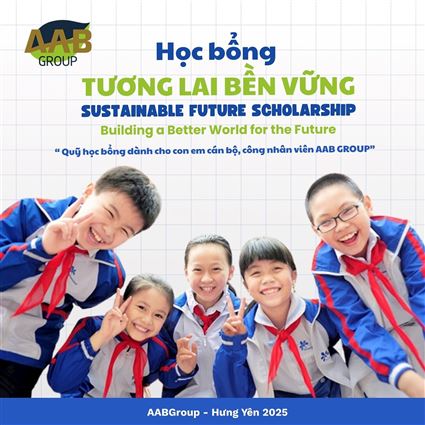 AAB GROUP ​ Chính Thức Khởi Động Chương Trình Học Bổng “tương Lai Bền Vững”   ​